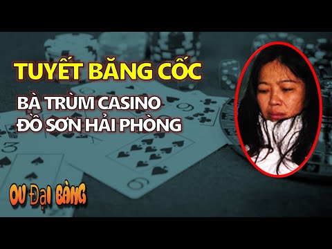 Video Tiểu sử Tuyết Băng Cốc - Bà trùm Casino Đồ Sơn Hải... - youtube