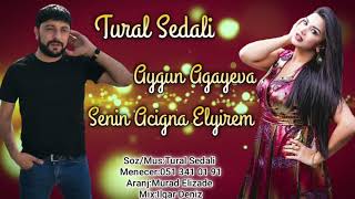 Tural Sedali ft Aygun Agayeva - Senin Acigna Eliyirem 2020 Resimi