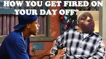 HOW YOU GET FIRED ON YOUR DAY OFF VL#1