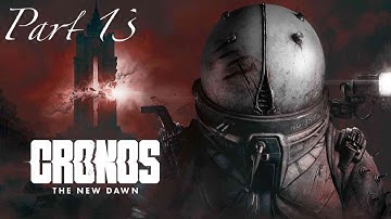Cronos: The New Dawn - Part 13