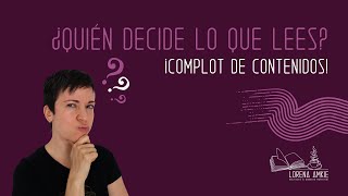 ¿Quién decide lo que lees? ¡Complot de contenidos! by Lorena Amkie, consejos para escritores 1,589 views 2 months ago 16 minutes