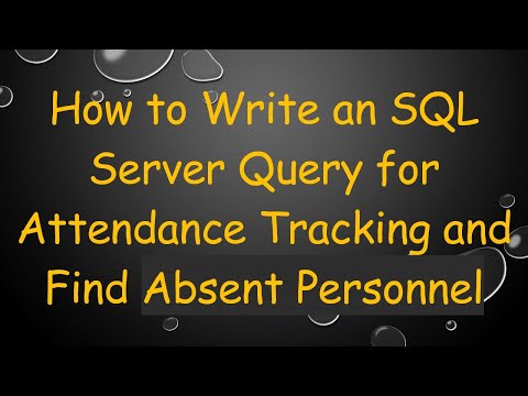 How to Write an SQL Server Query for Attendance Tracking and Find Absent Personnel