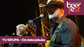 YU GRUPA /  Od zlata jabuka (live @ Belgrade Beer Fest) chords