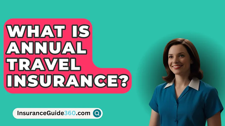 What Is Annual Travel Insurance? -  InsuranceGuide360.com