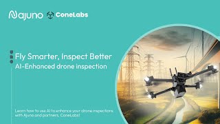 Unlocking AI for Drone Inspections: Ajuno & ConeLabs Webinar