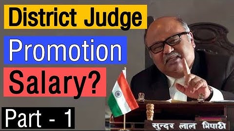 Job Profile Of District & Session Judge | DJ | Salary | Perks | Promotion | Part -1 | Power |