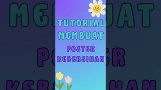 tutorial membuat poster tema kebersihan di CANVA tutorial membuat poster tema kebersihan di CANVA