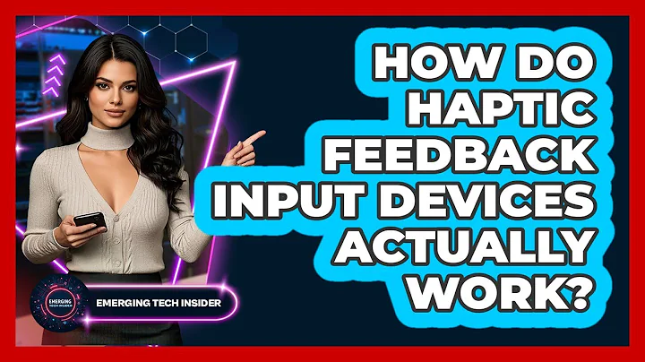 How Do Haptic Feedback Input Devices Actually Work? - Emerging Tech Insider