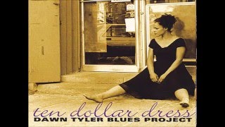 Video thumbnail of "DAWN TYLER BLUES PROJECT - You Can't Be True"