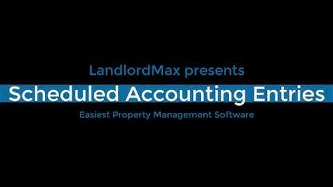 LandlordMax - Scheduled Accounting Entries Tutorial