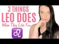 3 Things LEO Does When They Like You♌