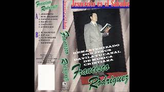 FRANCISCO RODRIGUEZ (JESUCRISTO ES EL SALVADOR) VOL.1 CASSETTE COMPLETA