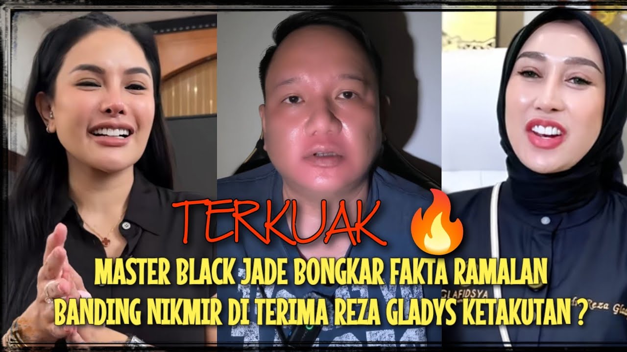 TERKUAK‼️MASTER BLACK JADE BEBERKAN FAKTA RAMALAN BANDING NIKMIR DI TERIMA REZA GLADYS KETAKUTAN