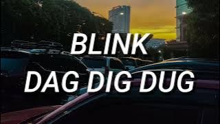 BLINK - Dag Dig Dug (Lirik)