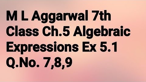 M L Aggarwal 7th class chapter 5 algebraic expression Ex. 5.1Q.No.7,8,9