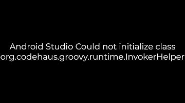 Java :Android Studio Could not initialize class org.codehaus.groovy.runtime.InvokerHelper(5solution)