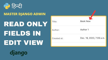 How to Disable Editing Field Value | Master Django Admin 8 (Hindi)