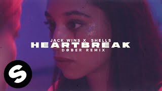 Jack Wins & SHELLS - Heartbreak (DØBER Remix) [ Audio]