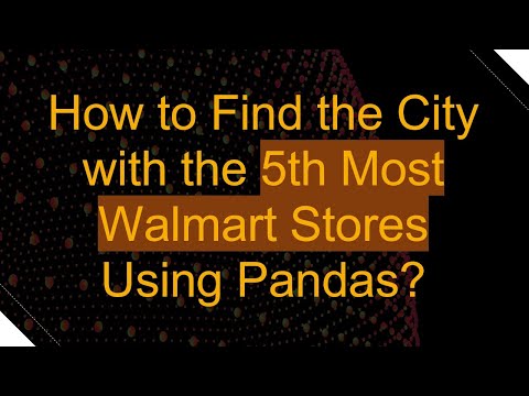 How to Find the City with the 5th Most Walmart Stores Using Pandas?