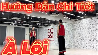 Hướng Dẫn Chi Tiết Bài À Lôi | Choreo Thuận Zilo