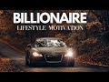 BILLIONAIRE LIFESTYLE MOTIVATION #005