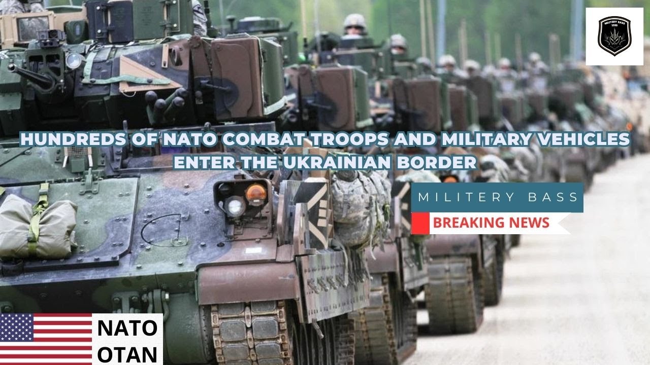 Hundreds of NATO Combat Troops and Military Vehicles enter the Ukrainian Border