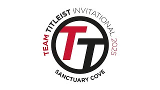 Famous Team Titleist Invitational | Sanctuary Cove Golf & CC | 2025 Wealth
