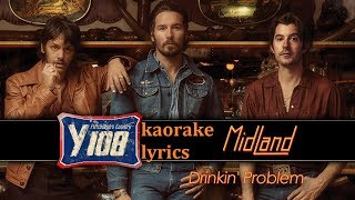 MIDLAND - DRINKIN PROBLEM KARAOKE COVER LYRICS