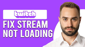 How To Fix Twitch Stream Not Loading (Follow These Steps To Resolve The Problem Quickly)