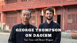 GEORGE THOMPSON: How Daoism can help you focus, relax, and live a healthy life!
