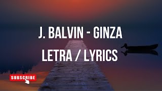 J. Balvin - Ginza (Letra / Lyrics ) [Si necesita reggaetón dale]