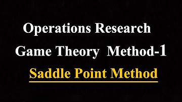 Saddle Point Method of Game Theory|| Operations Research