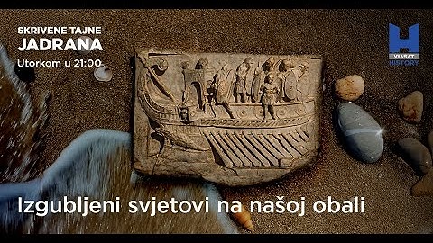 Skrivene tajne Jadrana / Gledajte utorkom u 21:00 / Viasat History