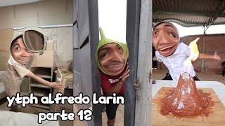 Ytph Alfredo Larin Parte 12
