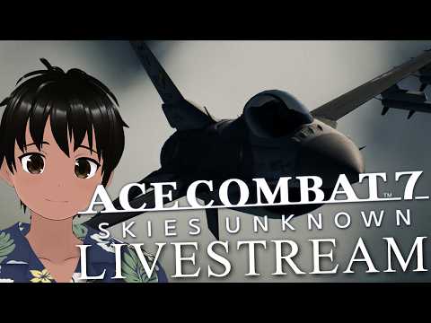 Playing Ace Combat for the First Time | Ace Combat 7 Live Stream