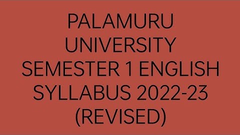 PALAMURU UNIVERSITY SEMESTER 1 ENGLISH SYLLABUS 2022-23 (REVISED)