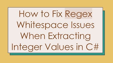How to Fix Regex Whitespace Issues When Extracting Integer Values in C-