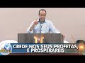 Crede nos seus profetas e prosperareis - 19/02/2019 - RECIFE-PE - Pr. César Augusto Crede nos seus profetas e prosperareis - 19/02/2019 - RECIFE-PE - Pr. César Augusto