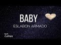 BABY - Eslabon Armado (Letra) (Lyrics)