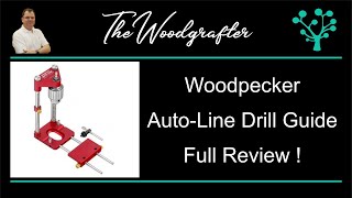 Unboxing and Review: Woodpeckers Auto-Line Drill Guide - Worth the Investment?