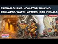 Taiwan Earthquake| Over 1000 Deadly Aftershocks| Hotels Collapse, Non-stop Shaking| Dramatic Video