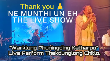 Ne Munthi Un Eh | The Live Show | Phuningding Katharpo Live Perform | 