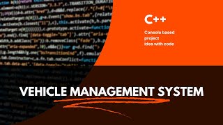 Vehicle Management System | C++ OOP Project | Idea and code - Check description