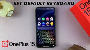 How To Change Default Keyboard On OnePlus 15