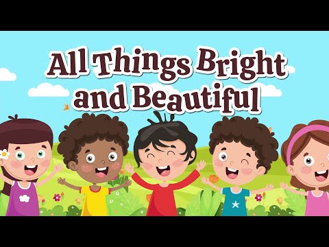 All Things Bright and Beautiful | Christian Songs For Kids