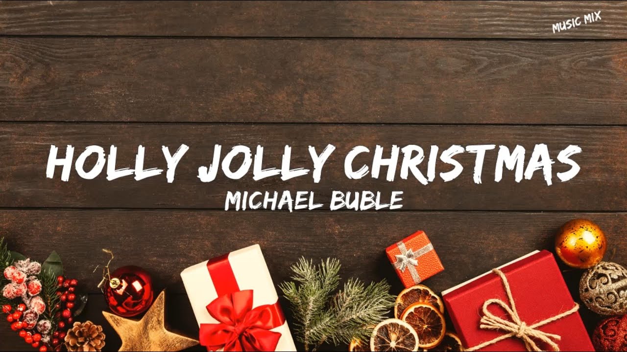 Holly Jolly Christmas Michael Bublé (Lyrics)🎵 YouTube Holly Jolly Christmas Michael Bublé (Lyrics)🎵 YouTube