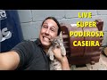 Live Super Poderosa Caseira