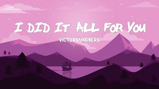 Victor Lundberg_I did it all for you (Lyrics)