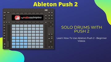 Ableton Live Push 2 How to Solo Drums