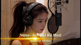 🇯🇵 Nano - Sampai Ku Mati (Japanese Version)